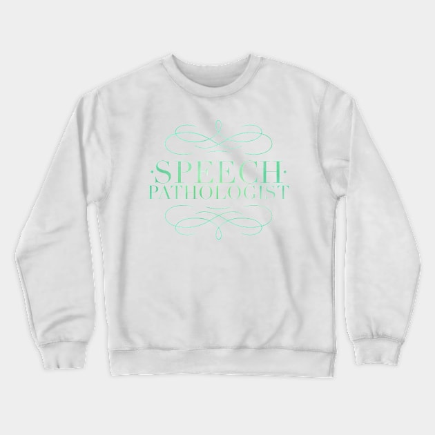 speech pathologist Crewneck Sweatshirt by EtheLabelCo